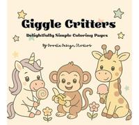 Giggle Critters: Delightfully Simple Coloring Pages