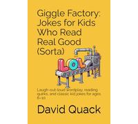 Giggle Factory: Jokes for Kids Who Read Real Good (Sorta): Laugh-out-loud wordplay, reading quirks, and classic kid jokes for ages 6-10