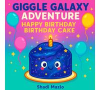 Giggle Galaxy Adventure: Happy Birthday, Birthday Cake