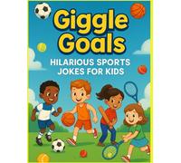 Giggle Goals: Hilarious Sports Jokes for Kids - Funny Soccer, Basketball, Cricket & Tennis Laughs!