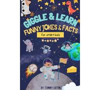 Giggle & Learn: Funny Jokes and Amazing Facts for Smart Kids
