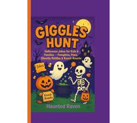 GIGGLEHAUNT : Halloween Jokes for Kids & Families: Pumpkins, Puns, Ghostly Riddles & Knock-Knocks