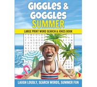 Giggles and Goggles Summer Edition - Large Print Word Search and Joke Book for Adults and Seniors with 100 Sunny Puzzles and 50 Summer Jokes: Laugh ... & Joke Book Series for Readers of All Ages)