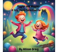 Giggles and Wiggles:: A Silly Poem Collection For Kids
