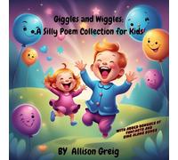 Giggles and Wiggles::: A Silly Poem Collection for Kids