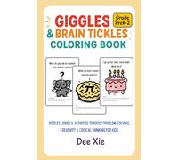 Giggles & Brain Tickles Coloring Book: Riddles, Jokes & Activities to Boost Problem-Solving, Creativity & Critical Thinking for Kids Ages 4-8 | PreK-Grade 2