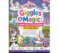 Giggles & Magic: Super Cute Coloring Book for Little Kids: Fun & Easy Animals, Nature, Unicorns, and Magical Things to Color for Toddlers & Preschool ... for Creativity, Learning & Screen-Free Fun