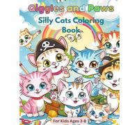Giggles & Paws | 30+ Unique Coloring Pages of Silly Cat Moments | Coloring Book for 3-8 Year Olds -: Cat-themed art for children | Beginner Coloring Book Cats