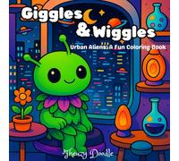 Giggles & Wiggles: Urban Aliens: A Fun Coloring Book