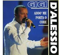 Gigi D'Alessio - Addo' Me Porta O Core