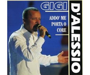 Gigi D'Alessio - Addo' Me Porta O Core