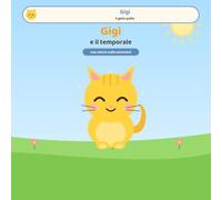 Gigi e il temporale: Un'avventura di Gigi, il gatto giallo
