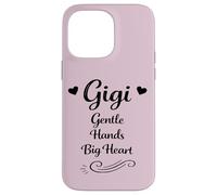 Gigi Gentle Hands Big Heart - Grandkids Favorite Grandma Case for iPhone 14 Pro Max
