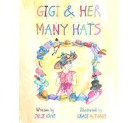 GiGi & Her Many Hats: Children need to understand the battle of cancer , for it happens to parents, grandparents, teachers & even friends. This book ... & answer any questions that they may have.
