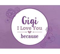 Gigi I Love You Because: Prompted Fill In the Blank Book
