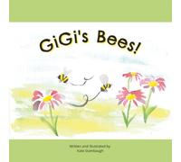 GiGi's Bees!: A story about beekeeping and honeybees