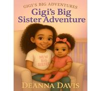 Gigi's Big Sister Adventure (Gigi's Big Adventures)