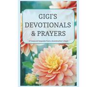 Gigi's Devotionals & Prayers: A Treasured Keepsake from a Grandmother's Heart | Guided Blank Devotional Book