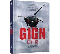 GIGN 1973-1976 - De la naissance du groupe à la mission Djibouti