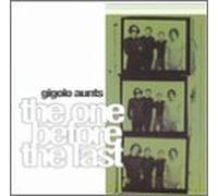 Gigolo Aunts - One Before The Last