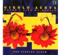 Gigolo Aunts - Where I Find My Heaven