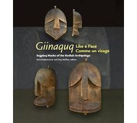 Giinaquq--Like a Face - Suqpiaq Masks of the Kodiak Archipelago