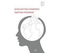 GIJOTINA MODERNE GHIGLIOTTINA MODERNA: ITALIANO - ALBANESE