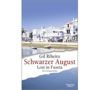 Gil Ribeiro Schwarzer August: Lost in Fuseta. Ein Portugal-Krimi (Paperback)