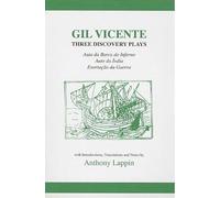 Gil Vicente: Three Discovery Plays: Auto da Barca do Inferno, Exortacao da Guerra, Auto da India (Aris & Phillips Hispanic Classics)