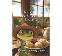 Gil visits Dartmoor: Colour (Gil The Travelling Gecko (Colour Version))