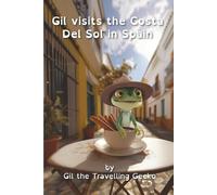 Gil visits the Costa Del Sol: Colour (Gil The Travelling Gecko (Colour Version))