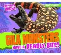 Gila Monsters Have a Deadly Bite! (Reptiles Rock!)