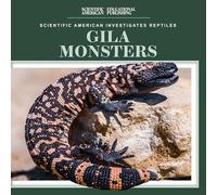 Gila Monsters (Scientific American Investigates Reptiles)