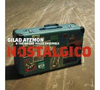 Gilad Atzmon & The Orient House Ensemble - Nostalgico