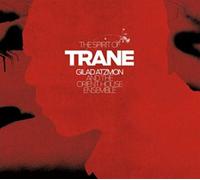 Gilad Atzmon & the Orient House Ensemble - The Spirit Of Trane