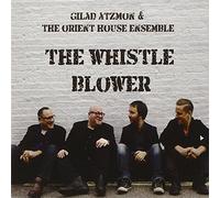 Gilad Atzmon & The Orient House Ensemble - The Whistle Blower