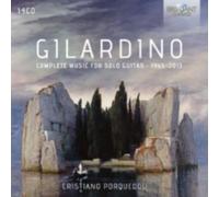 GILARDINO/CRISTIANO PORQUEDDU: COMPLETE MUSIC FOR SOLO GUITAR (1965-2013) - CD