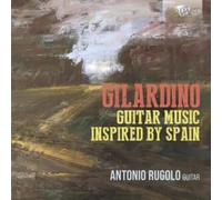 Gilardino: Guitar Music Inspired By Spain