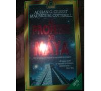 Gilbert Adrian G. - Profezie Dei Maya. Alla Scoperta De