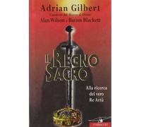Gilbert Adrian G. - Regno Sacro. Alla Ricerca Del Vero