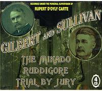 Gilbert and Sullivan - Mikado, Ruddigore, Trial By Jury