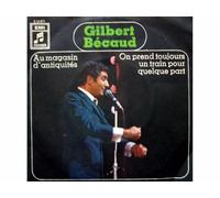 Gilbert Becaud - On Prend Toujours Un Train Pour Quelque Part / Au Magasin D' Antiquités [Vinyl record Single 7"] [Schallplatte]