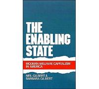 The Enabling State: Modern Welfare Capitalism in America by Neil Gilbert (Englis