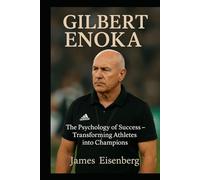 GILBERT ENOKA: The Psychology of Success - Transforming Athletes into Champions
