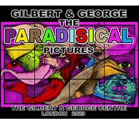Gilbert & George - Gilbert & George: The Paradisical Pictures (The Gilbert & George Centre)