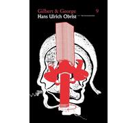 Gilbert & George / Hans Ulrich Obrist - The Conversation Series: 9: Vol. 9: v. 9