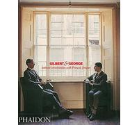 Gilbert & George: Intimate Conversations with François Jonquet