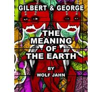 Gilbert & George: The Meaning of the Earth