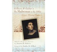 Gilbert & Gubar's the Madwoman in the Attic After Thirty Years