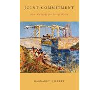 Gilbert - Joint Commitment How We Make the Social World - New paperba - X555z